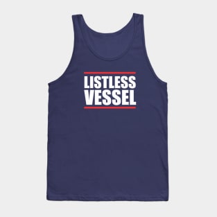 Listless Vessel Tank Top